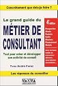 Le grand guide du m&eacute;tier de consultant