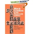 Black Leaders of the Nineteenth Century (Blacks in the New World)
