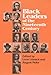 Black Leaders of the Nineteenth Century (Blacks in the New World)