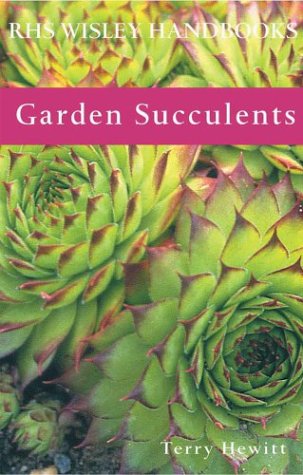 Garden Succulents (RHS Wisley Handbook)
