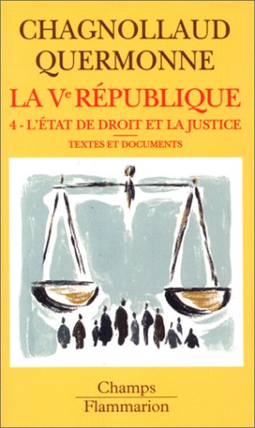 La cinquième République, tome 4 : L'état de droit et la justice