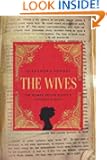 The Wives: The Women Behind Russia's Literary Giants