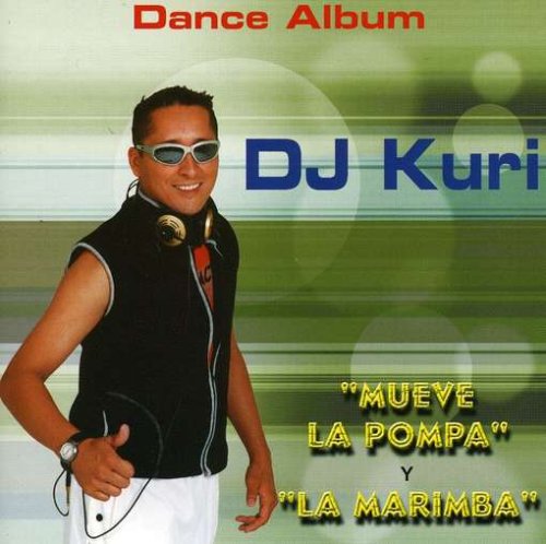 DJ Kuri - Mueve la Pompa - Zortam Music