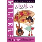 Miller's: Collectibles - Price Guide 2005 (Miller's Collectables Price Guide) by  Madeleine Marsh