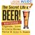 The Secret Life of Beer!: Exposed: Legends, Lore & Little-Known Facts