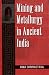 Mining & Metallurgy in Ancient India
