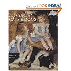 Impressionist Cats and Dogs: Pets in the Painting of Modern Life by James H. Rubin