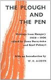 The Plough and the Pen: Writings From Hungary 1930 - 1956