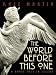 The World Before This One