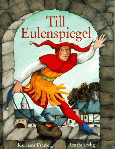 Produkt-Bild: Till Eulenspiegel. Das Leben des listigen Schalks, Wortewenders, Genauhinguckers