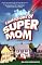 Confessions of Super Mom