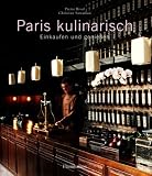 Paris kulinarisch: Einkaufen und geniessen - Pierre Rival