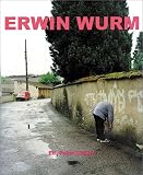 Review Hatje Cantz Publishers  / Erwin Wurm: Fat Survival