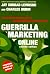Guerrilla Marketing Online: The Entrepreneur's Guide to Earning Profits on the Internet (Guerrilla Marketing)