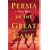 Persia in the Great Game: Sir Percy Sykes: Explorer, Consul, Soldier, Spy