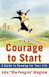 The Courage To Start: A Guide To Running for Your Life