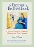The Pregnancy Bed Rest Book: A Survival Guide for Expectant Mothers and Their Families