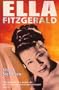 Ella Fitzgerald a Biography of the First