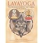 Layayoga: The Definitive Guide to the Chakras and Kundalini