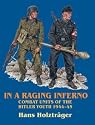 In a Raging Inferno: Combat Units of the Hitler Youth 1944-45