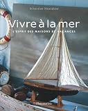 Vivre à la mer : L'esprit des maisons de vacances Image du produit