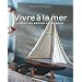 Vivre � la mer : L'esprit des maisons de vacances