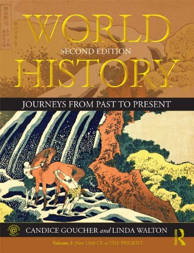 World History: Journeys from Past to Present - VOLUME 2: From 1500 CE to the Present