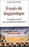 Essais de linguistique : La langue est-elle une invention des linguistes ?