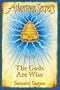 The Gods Are Wise (Atlantean Secrets)
