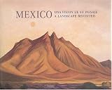 Mexico: Una Vision De Su Paisaje/A Landscape Revisited