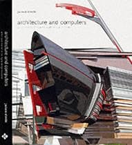 Architecture and Computers: Action and Reaction in the Digital Design Revolution