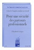 Crise de l'Emploi - Malaise au Travail : Pour une s�curit� des parcours professionnels
