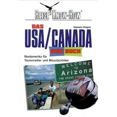 Das USA/Canada Bikebuch. Nordamerika f�r Tourenradler und Mountainbiker.