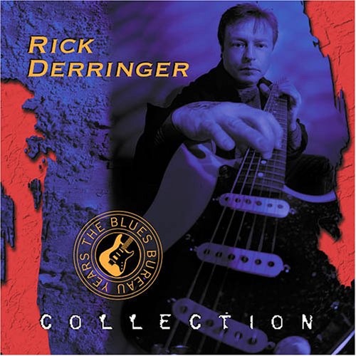 Rick Derringer - Collection: The Blues Bureau Years - Zortam Music
