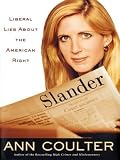 Slander: Liberal Lies About the American Right