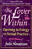The Lover Within: Opening to Energy in Sexual Practice