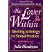 THE LOVER WITHIN: Opening to Energy in Sexual Practice