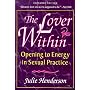 The Lover Within: Opening to Energy in Sexual Practice