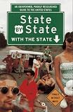 State by State With the State: An Uninformed, Poorly Researched Guide to the United States