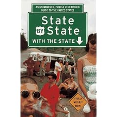 State by State With the State: An Uninformed, Poorly Researched Guide to the United States
