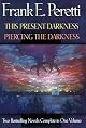 This Present Darkness; Piercing The Darkness