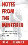 Notes From The Minefield: United States Intervention In Lebanon And The Middle East, 1945-1958 (Interventions)