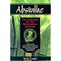 Absinthe--The Cocaine of the Nineteenth Century: A History of the Hallucinogenic Drug and Its Effect on Artists and Writers in Europe and the United States