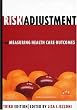 Risk Adjustment for Measuring Healthcare Outcomes
