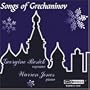 Songs of Aleksandr Grechaninov