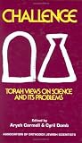 Challenge: Torah View on Science and its Problems