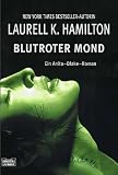Blutroter Mond: Ein Anita-Blake-Roman - Laurell K. Hamilton
