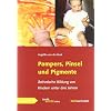 Pampers, Pinsel und Pigmente: �sthetische Bildung von Kindern unter drei Jahren