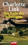 Am Ende des Schweigens: Roman