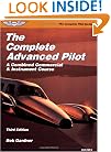 The Complete Advanced Pilot: A Combined Commercial and Instrument Course (Complete Advanced Pilot: A Combined Commercial & Instrument Course)